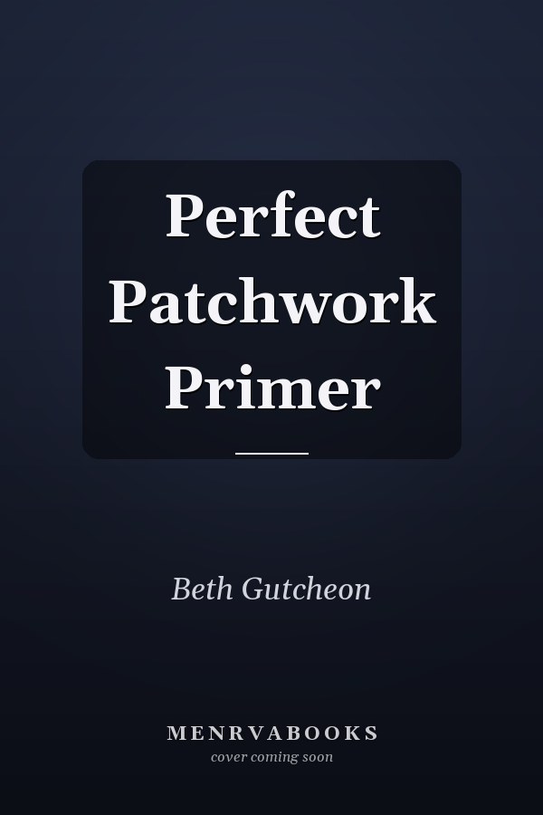 Perfect Patchwork Primer