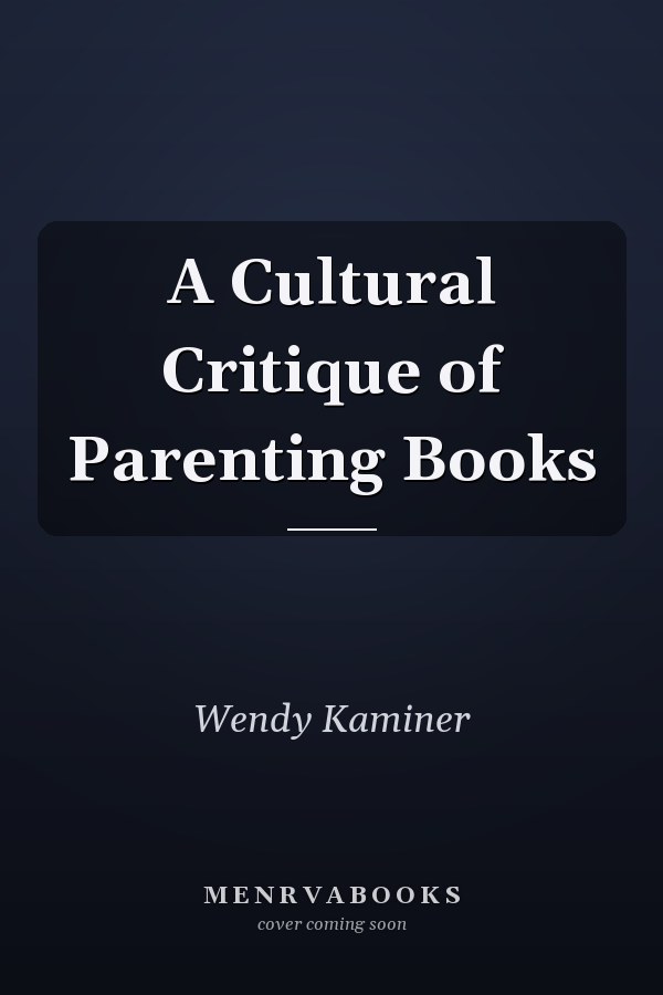 A Cultural Critique of Parenting Books