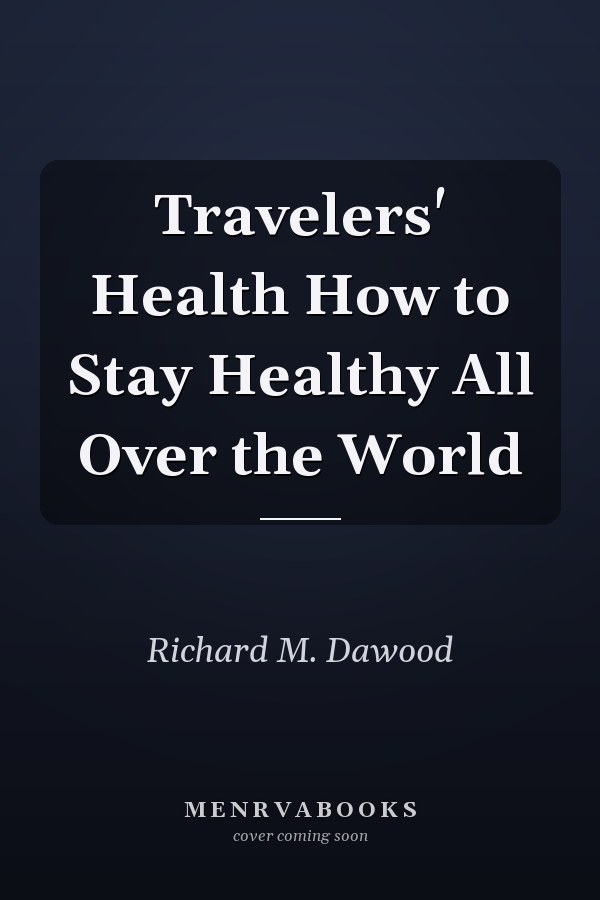 Travelers' Health How to Stay Healthy All Over the World