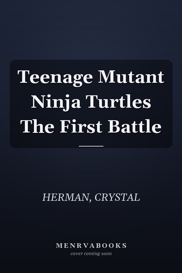 Teenage Mutant Ninja Turtles The First Battle