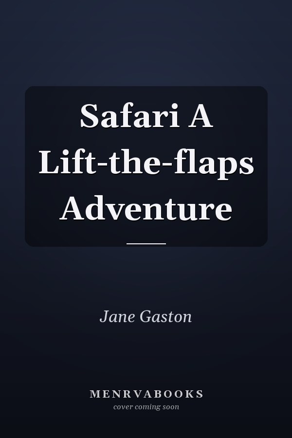 Safari A Lift-the-flaps Adventure