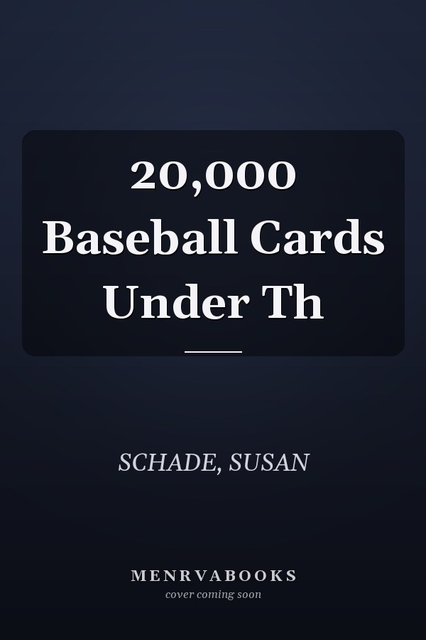 20,000 Baseball Cards Under Th