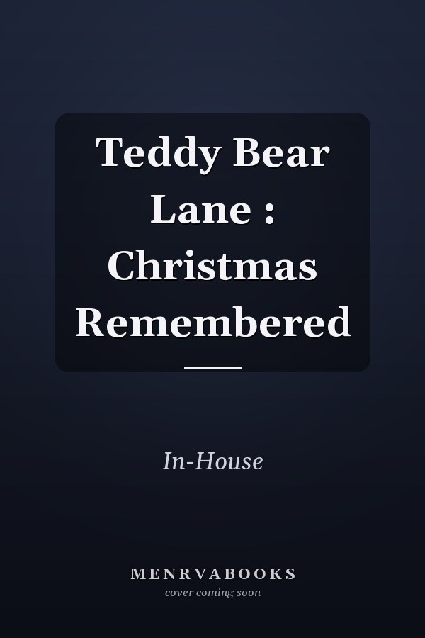 Teddy Bear Lane : Christmas Remembered