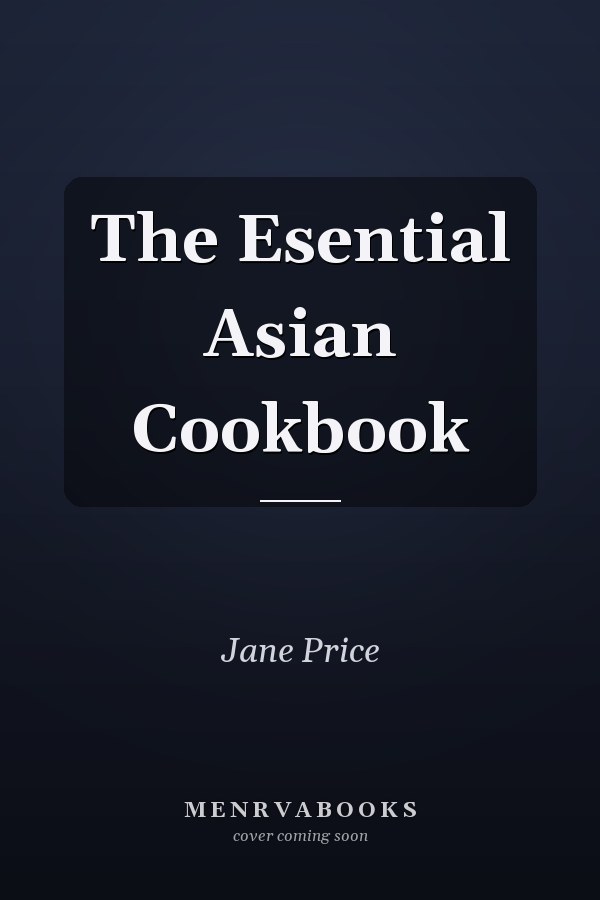 The Esential Asian Cookbook