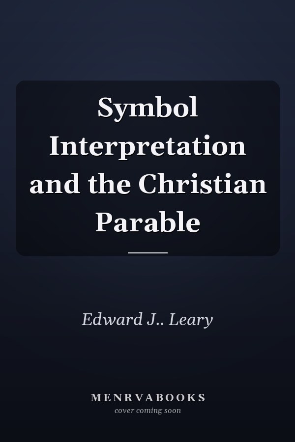 Symbol Interpretation and the Christian Parable