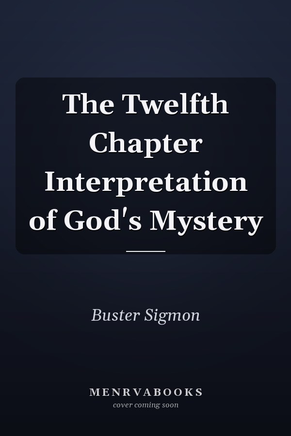 The Twelfth Chapter Interpretation of God's Mystery