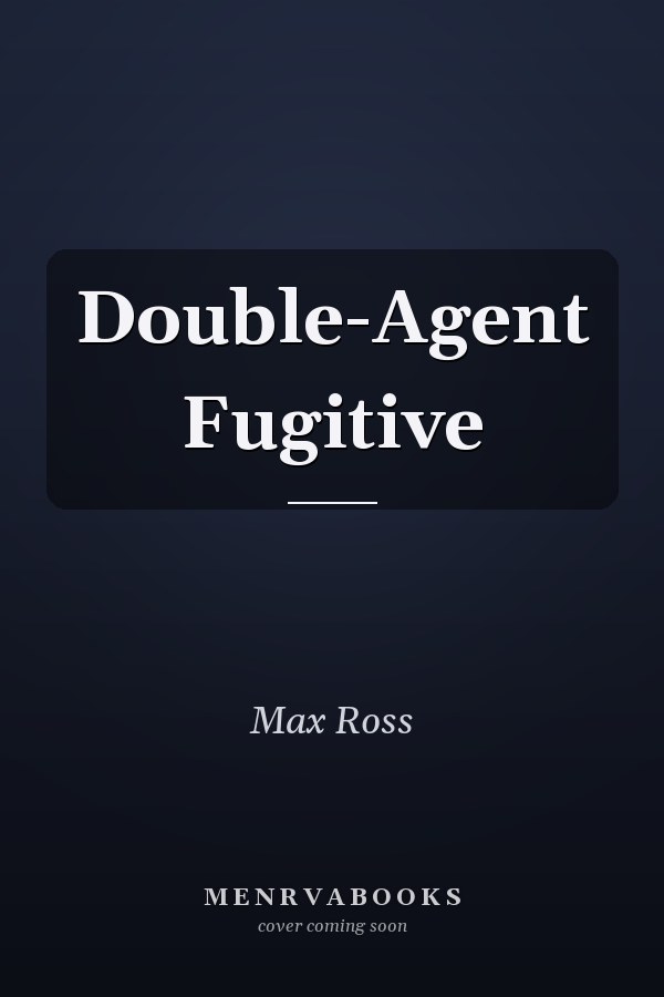 Double-Agent Fugitive