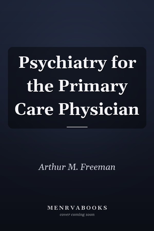 Psychiatry for the Primary Care Physician