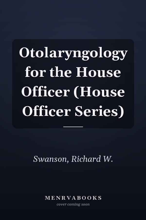 Otolaryngology for the House Officer (House Officer Series)