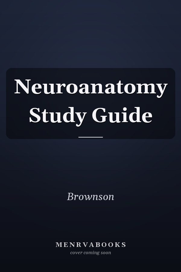 Neuroanatomy Study Guide