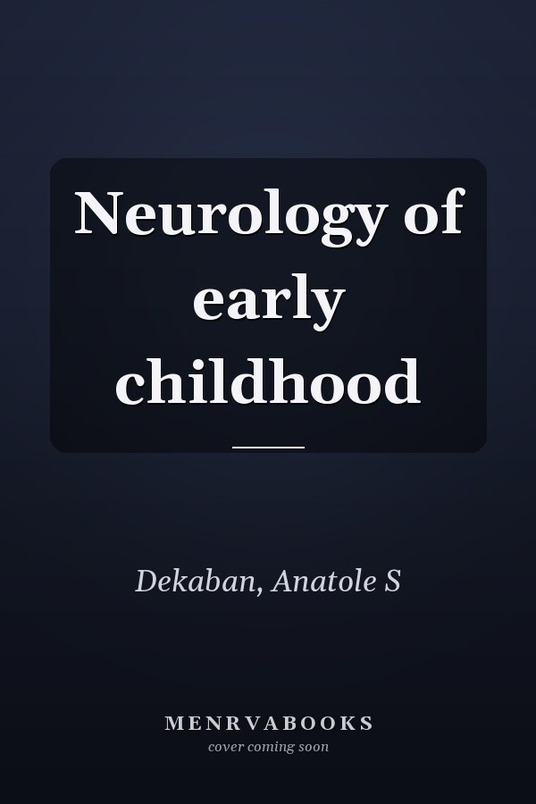 Neurology of early childhood