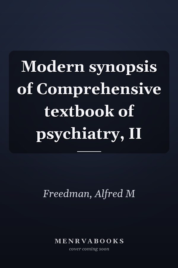 Modern synopsis of Comprehensive textbook of psychiatry, II