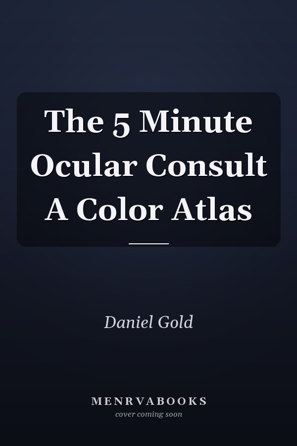 The 5 Minute Ocular Consult A Color Atlas