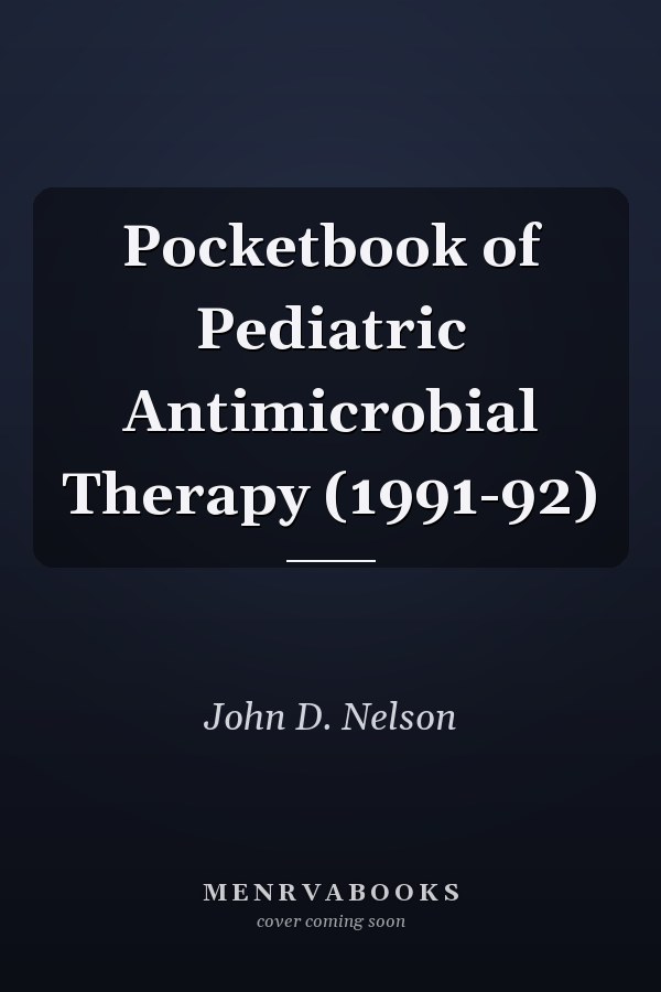 Pocketbook of Pediatric Antimicrobial Therapy (1991-92)