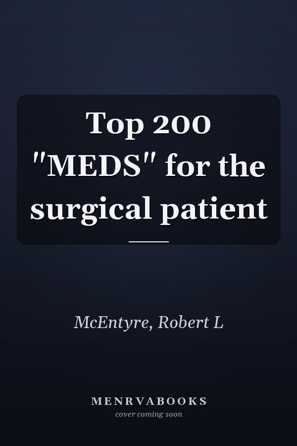 Top 200 "MEDS" for the surgical patient