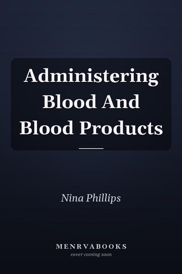 Administering Blood And Blood Products