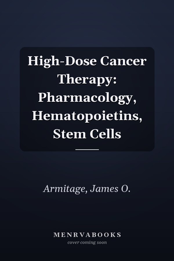 High-Dose Cancer Therapy: Pharmacology, Hematopoietins, Stem Cells