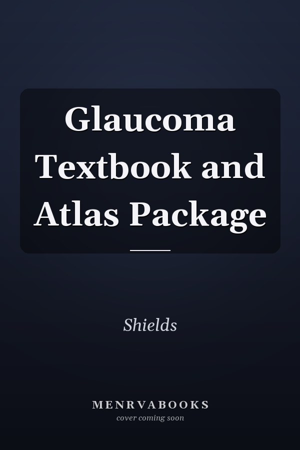 Glaucoma Textbook and Atlas Package