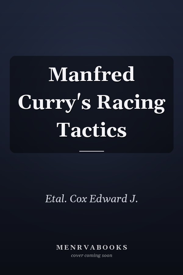 Manfred Curry's Racing Tactics
