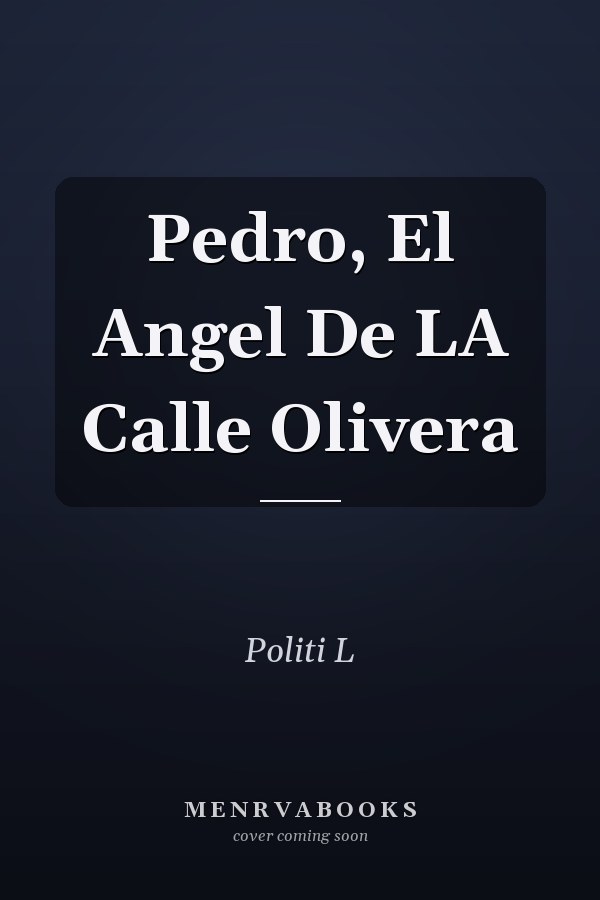Pedro, El Angel De LA Calle Olivera