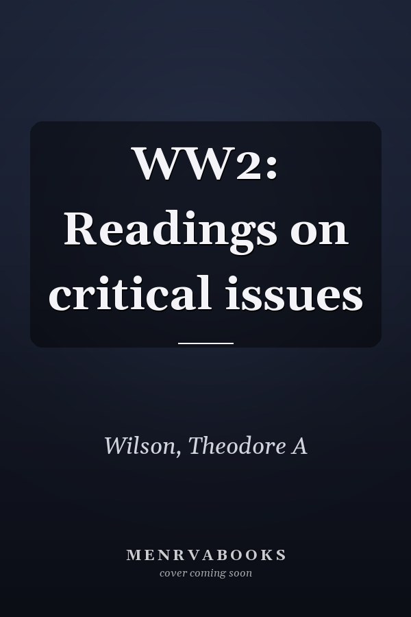 WW2: Readings on critical issues
