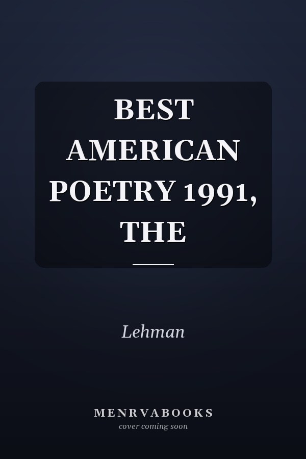 The Best American Poetry 1991