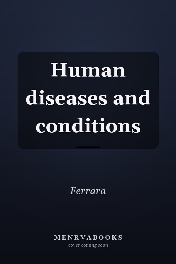 Human diseases and conditions