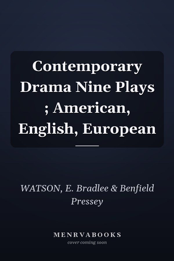 Contemporary Drama Nine Plays ; American, English, European