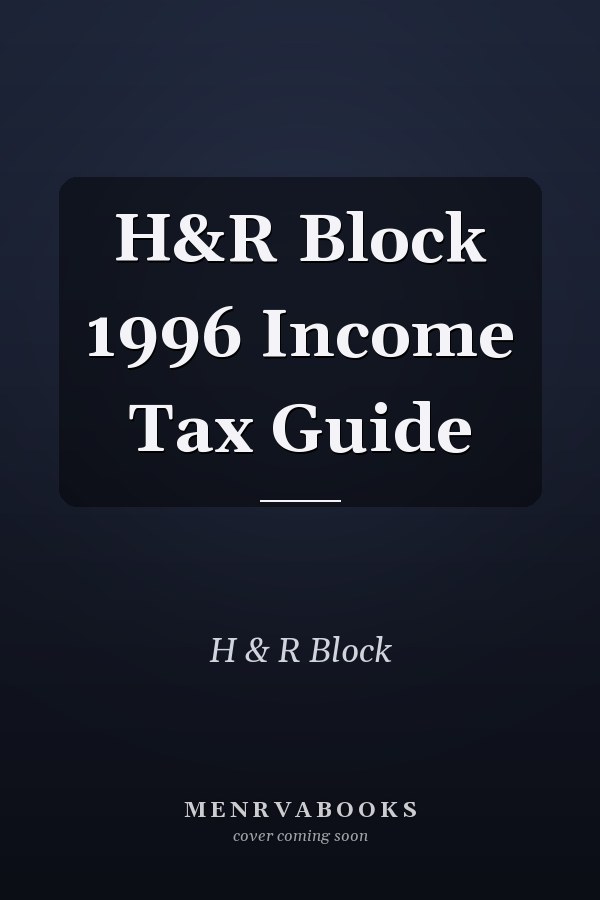 H&R Block 1996 Income Tax Guide