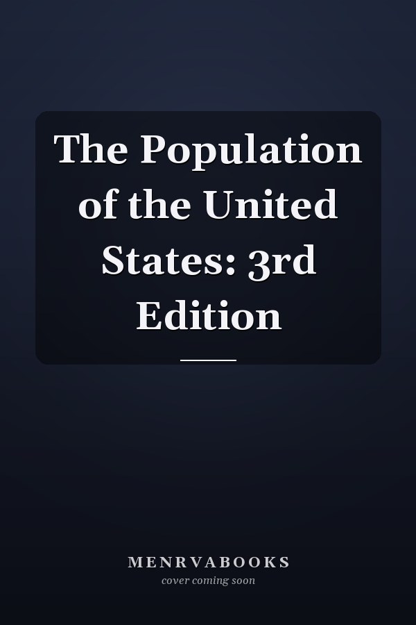 The Population of the United States: 3rd Edition