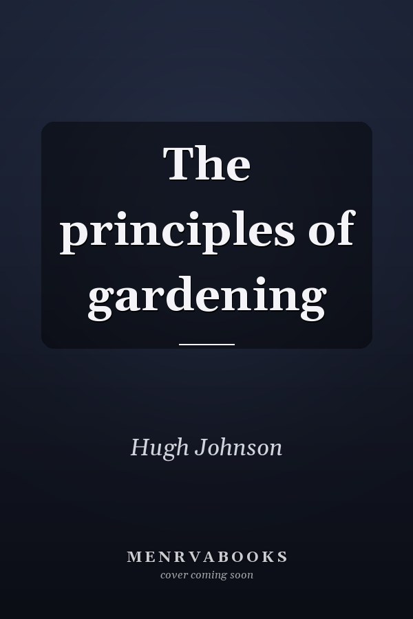 The principles of gardening