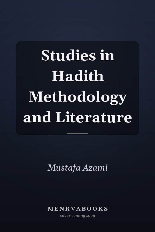 Studies in Hadith Methodology and Literature