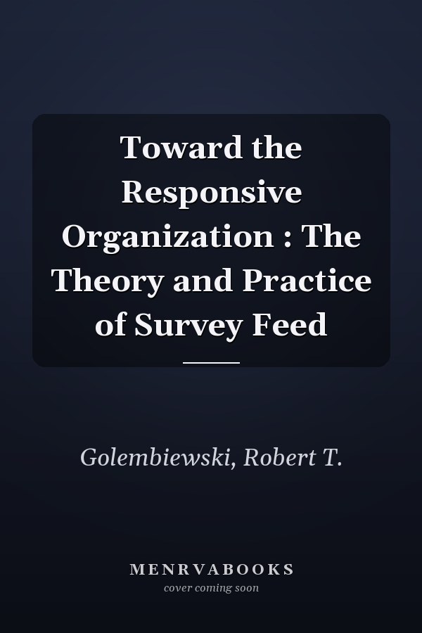 Toward the Responsive Organization : The Theory and Practice of Survey Feed