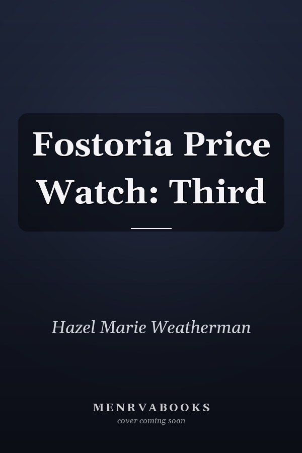 Fostoria Price Watch: Third