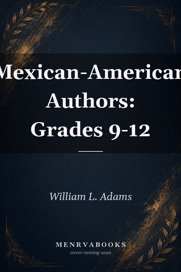 Mexican-American Authors: Grades 9-12