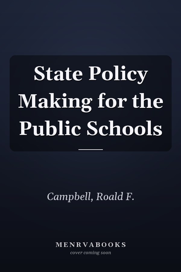 State Policy Making for the Public Schools