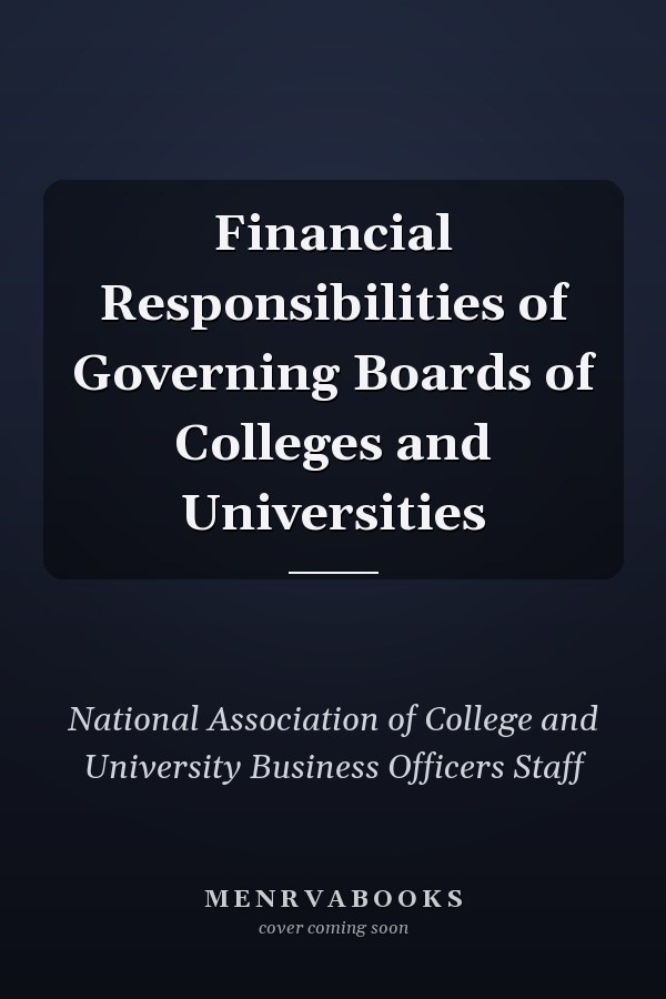 Financial Responsibilities of Governing Boards of Colleges and Universities