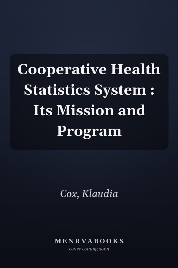 Cooperative Health Statistics System : Its Mission and Program