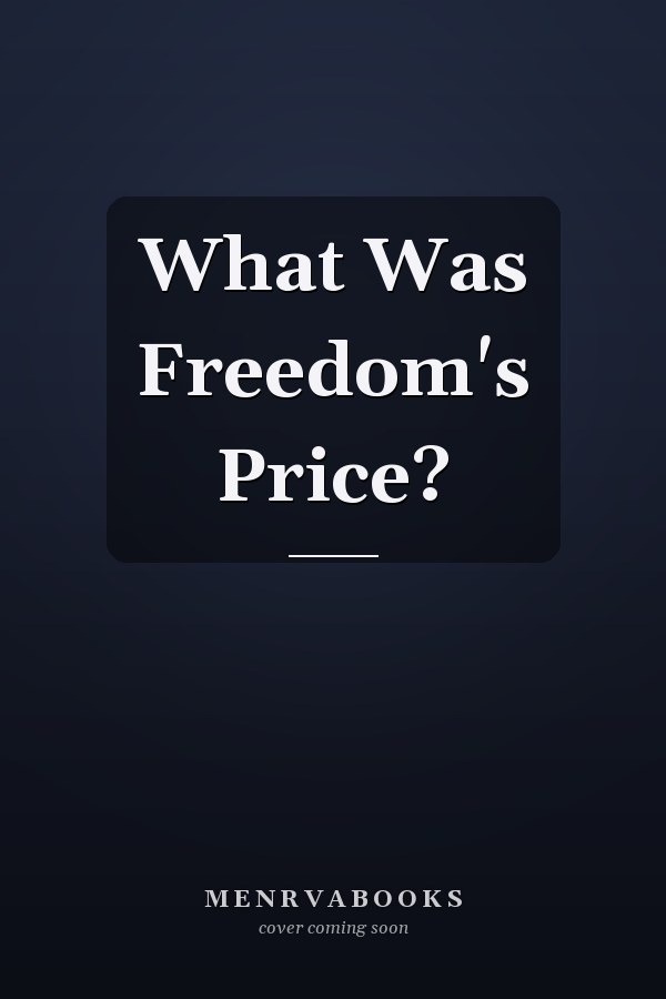 What Was Freedom's Price?