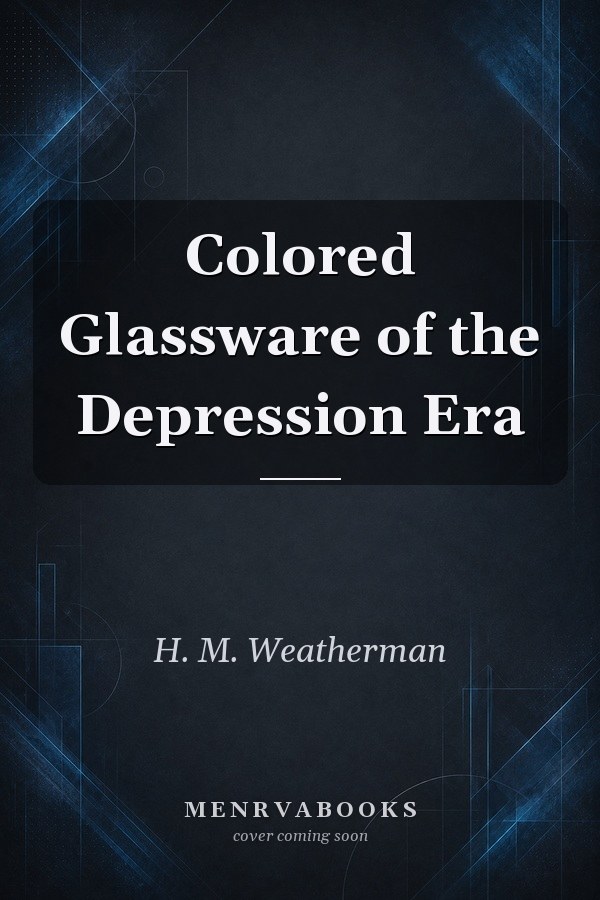 Colored Glassware of the Depression Era