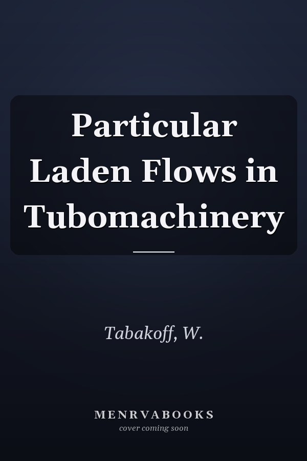 Particular Laden Flows in Tubomachinery