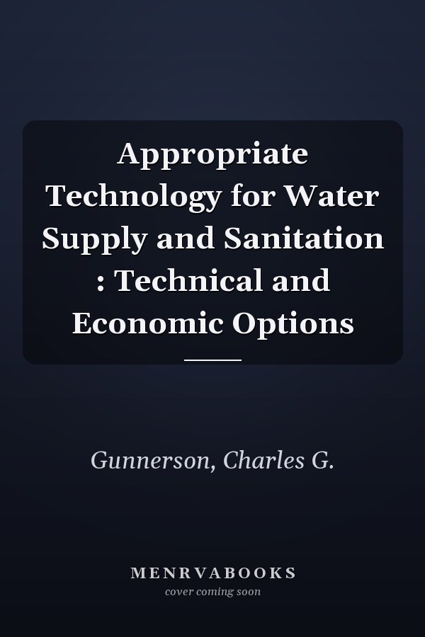 Appropriate Technology for Water Supply and Sanitation : Technical and Economic Options
