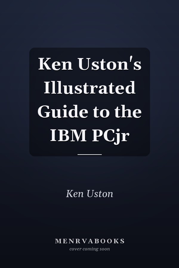 Ken Uston's Illustrated Guide to the IBM PCjr