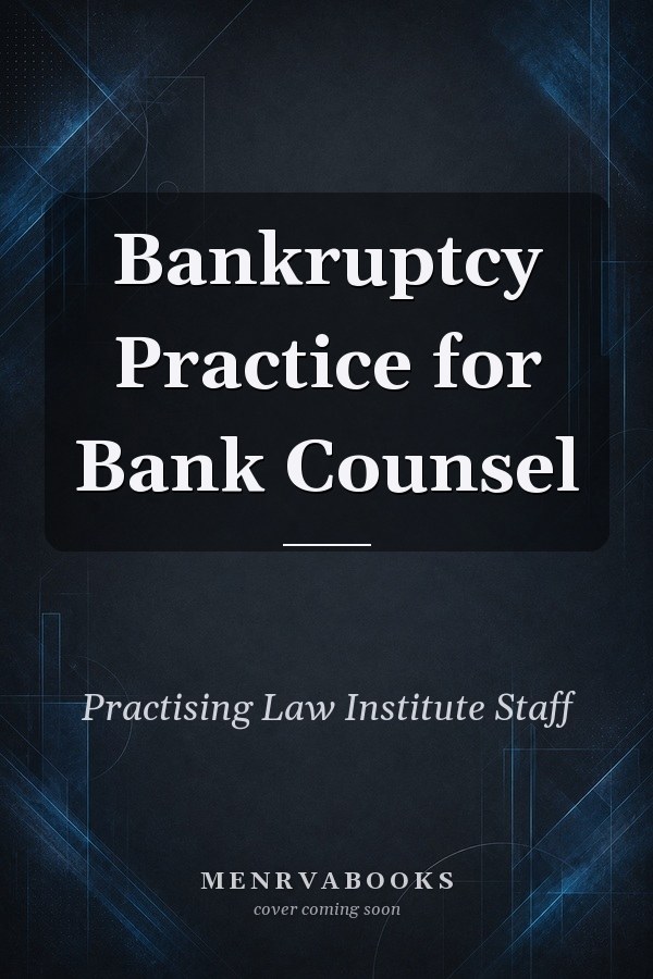 Bankruptcy Practice for Bank Counsel