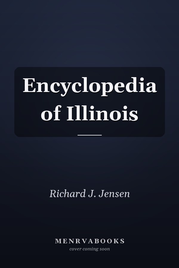 Encyclopedia of Illinois