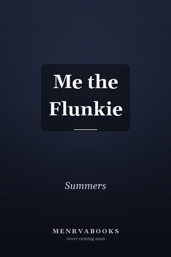 Me the Flunkie