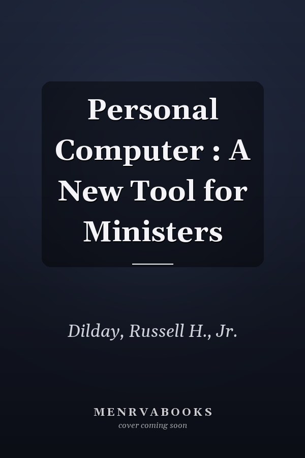 Personal Computer : A New Tool for Ministers