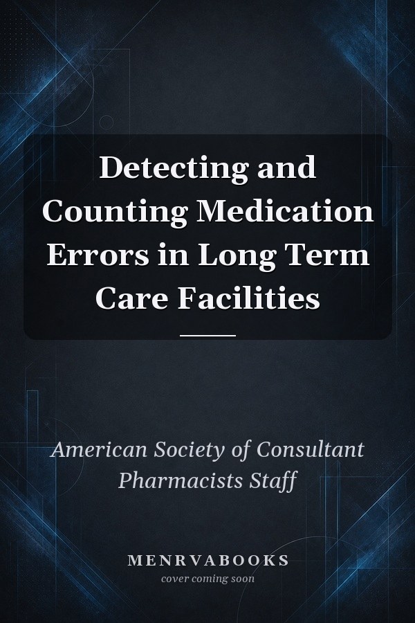 Detecting and Counting Medication Errors in Long Term Care Facilities