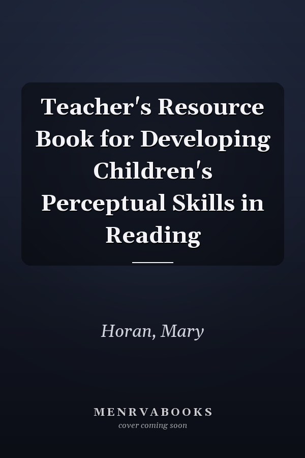 Teacher's Resource Book for Developing Children's Perceptual Skills in Reading