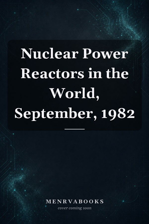 Nuclear Power Reactors in the World, September, 1982